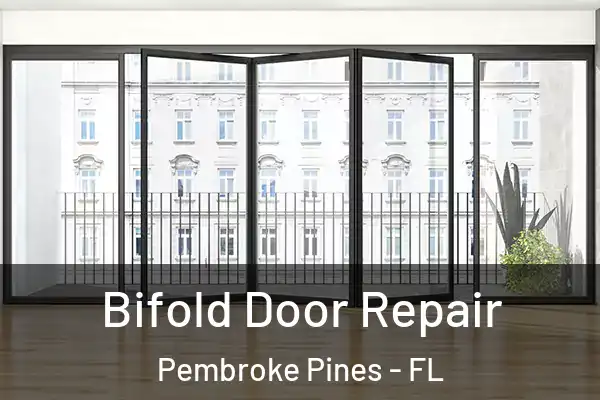 Bifold Door Repair Pembroke Pines - FL
