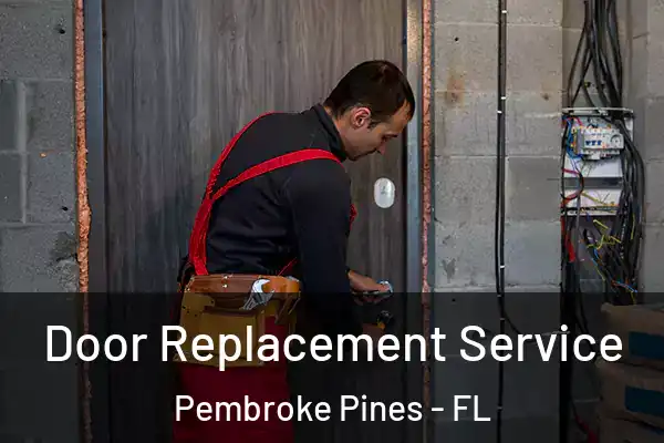 Door Replacement Service Pembroke Pines - FL