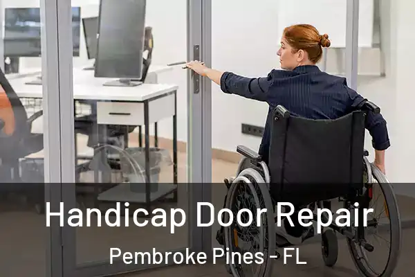  Handicap Door Repair Pembroke Pines - FL