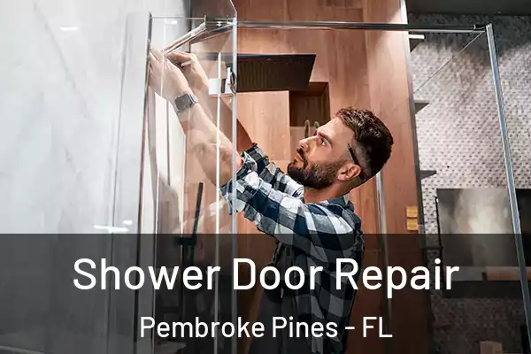 Shower Door Repair Pembroke Pines - FL