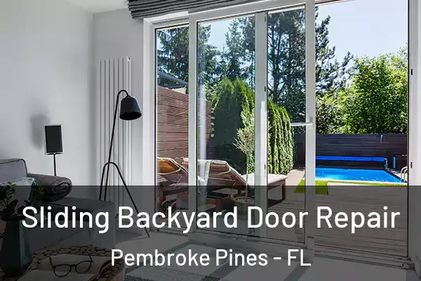 Sliding Backyard Door Repair Pembroke Pines - FL