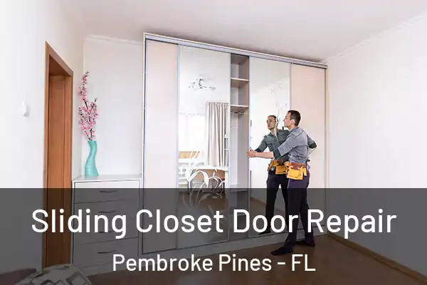  Sliding Closet Door Repair Pembroke Pines - FL