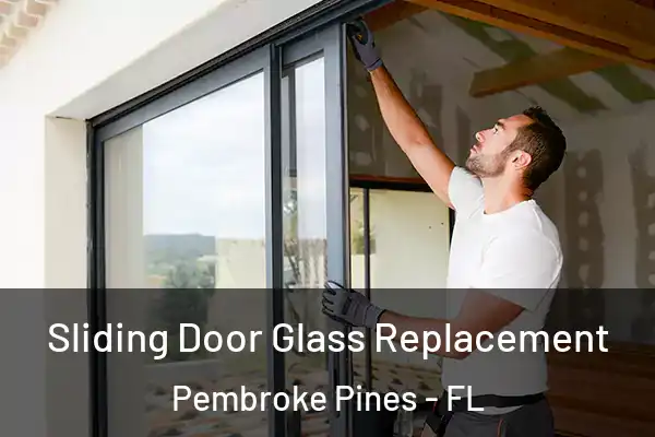  Sliding Door Glass Replacement Pembroke Pines - FL