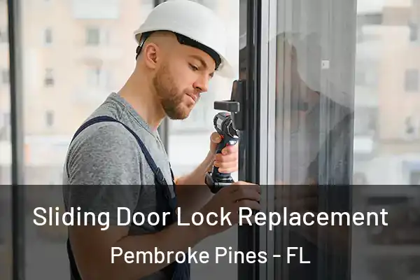Sliding Door Lock Replacement Pembroke Pines - FL