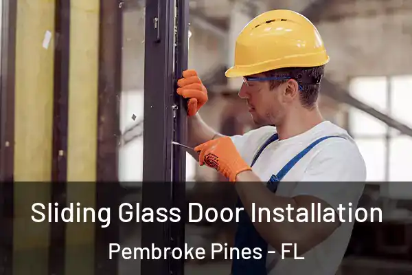 Sliding Glass Door Installation Pembroke Pines - FL