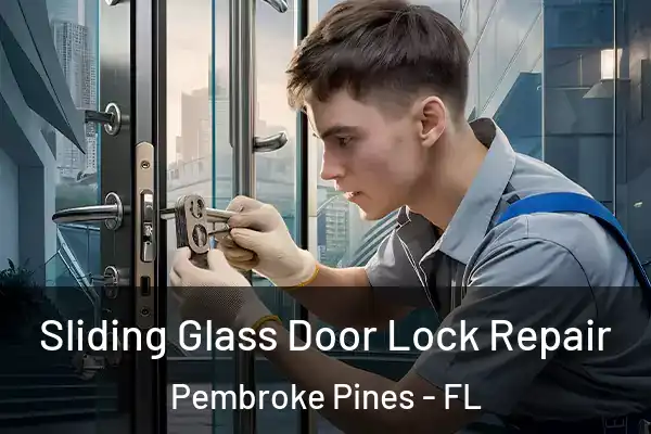  Sliding Glass Door Lock Repair Pembroke Pines - FL