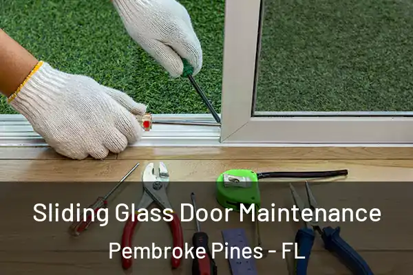 Sliding Glass Door Maintenance Pembroke Pines - FL