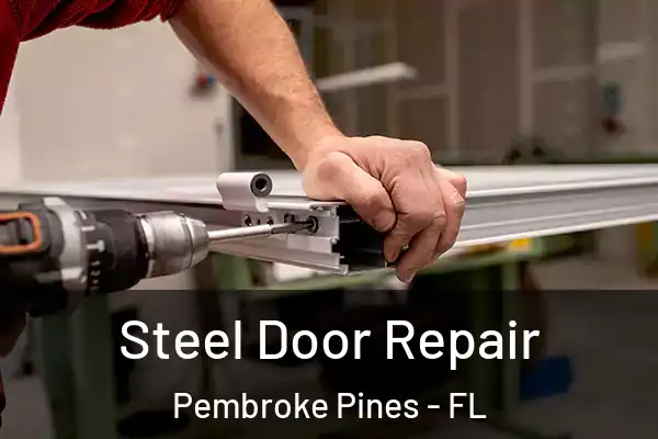  Steel Door Repair Pembroke Pines - FL